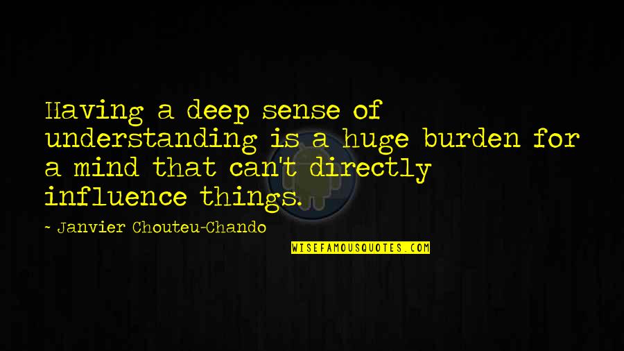 Having Wisdom Quotes By Janvier Chouteu-Chando: Having a deep sense of understanding is a