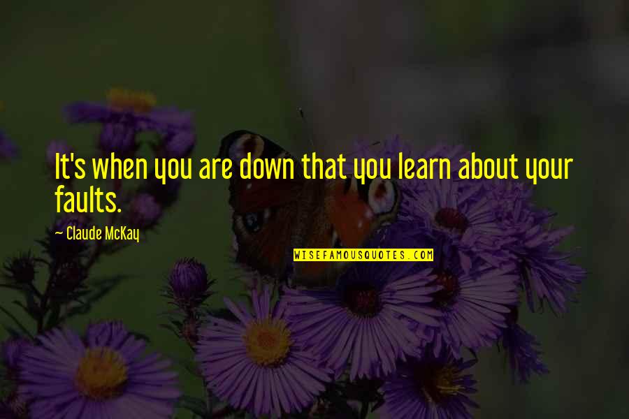 Havuza D Sen Quotes By Claude McKay: It's when you are down that you learn