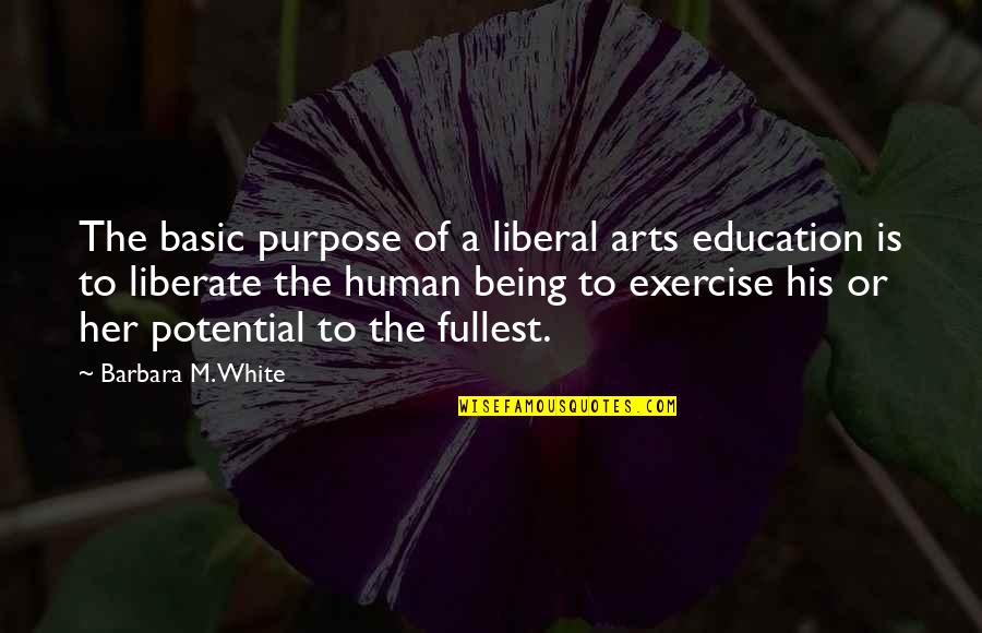 Hawaii Sunset Quotes By Barbara M. White: The basic purpose of a liberal arts education