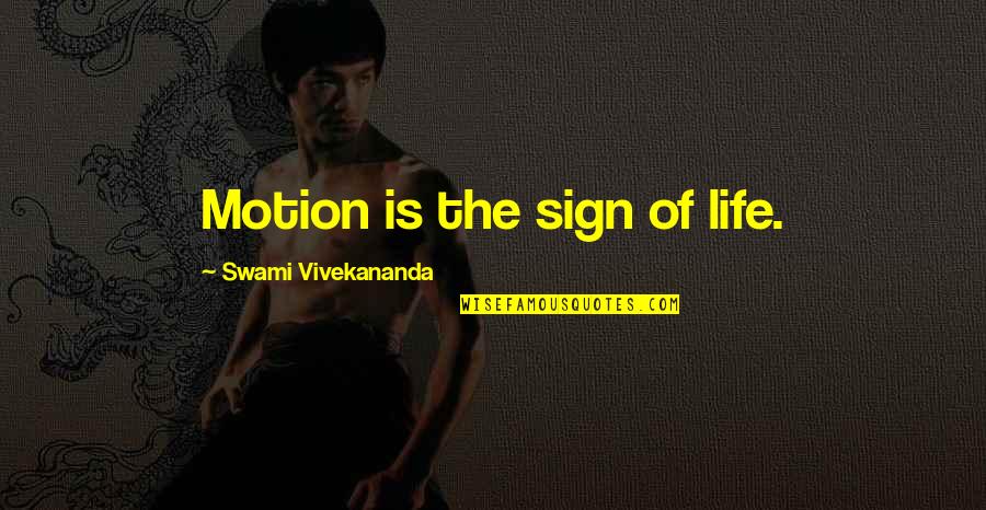Hayema Quotes By Swami Vivekananda: Motion is the sign of life.