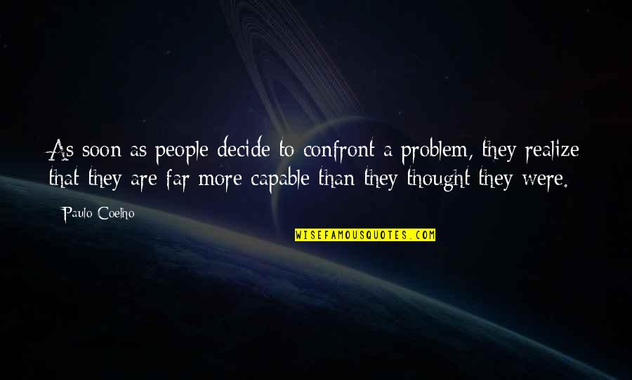 Haymon Quotes By Paulo Coelho: As soon as people decide to confront a