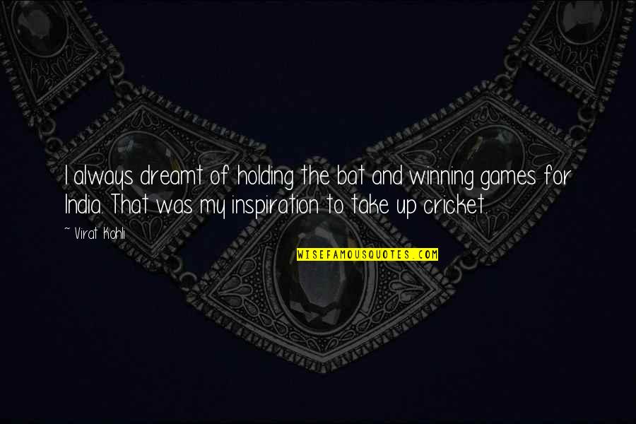 Haytian Quotes By Virat Kohli: I always dreamt of holding the bat and