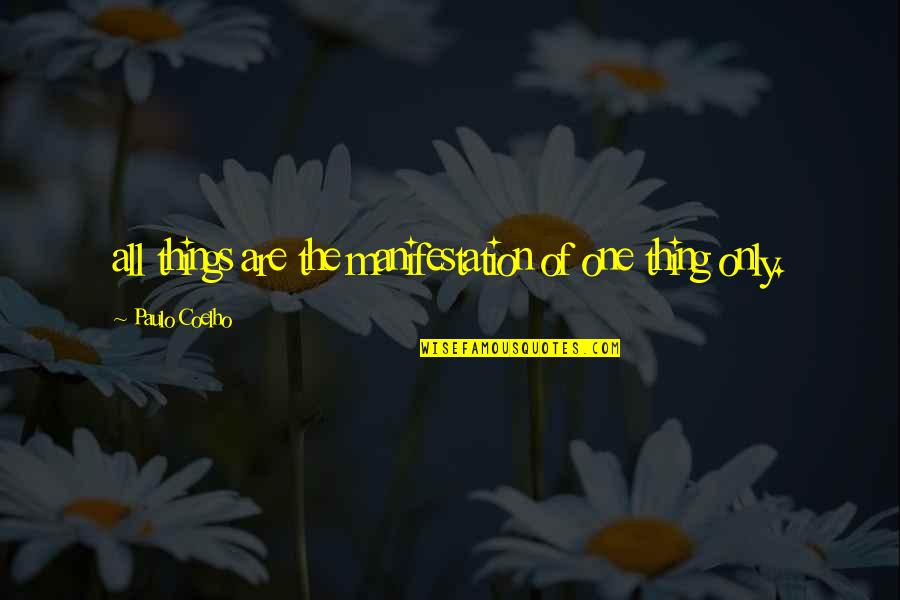 Hazrat Qasim Quotes By Paulo Coelho: all things are the manifestation of one thing