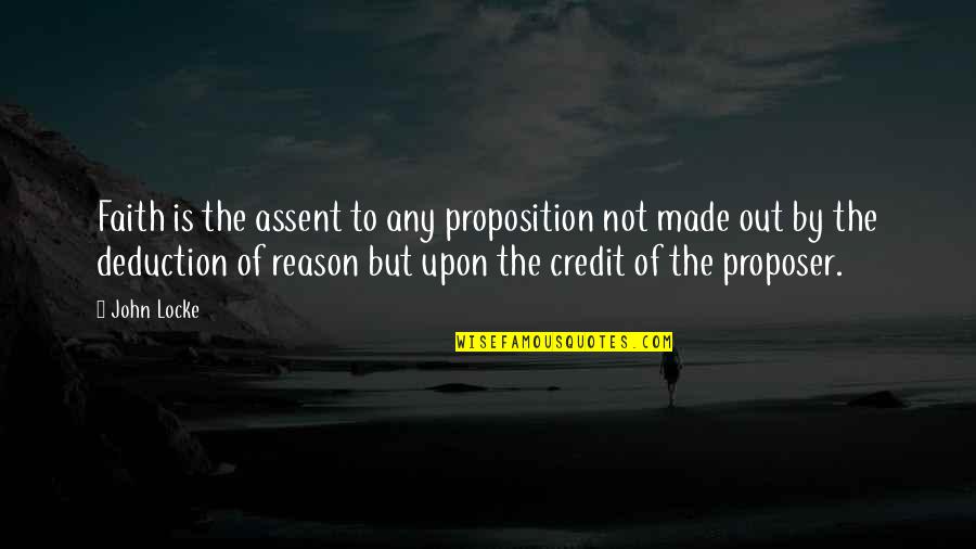 He Dump Me Quotes By John Locke: Faith is the assent to any proposition not