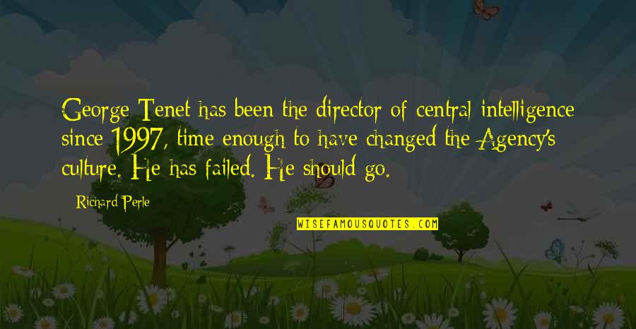 He Has Changed Quotes By Richard Perle: George Tenet has been the director of central