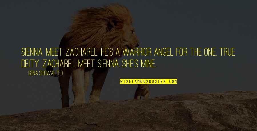 He Mine She Mine Quotes By Gena Showalter: Sienna, meet Zacharel. He's a warrior angel for