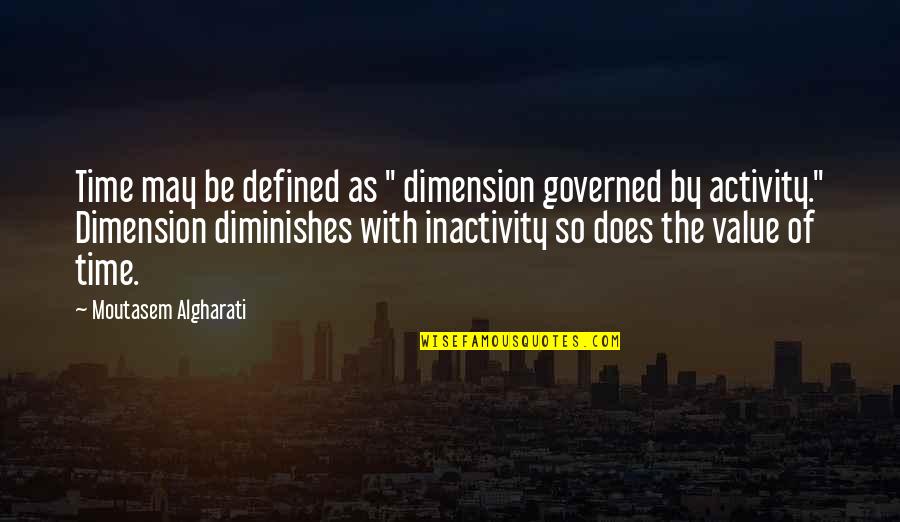 Head Rush Quotes By Moutasem Algharati: Time may be defined as " dimension governed