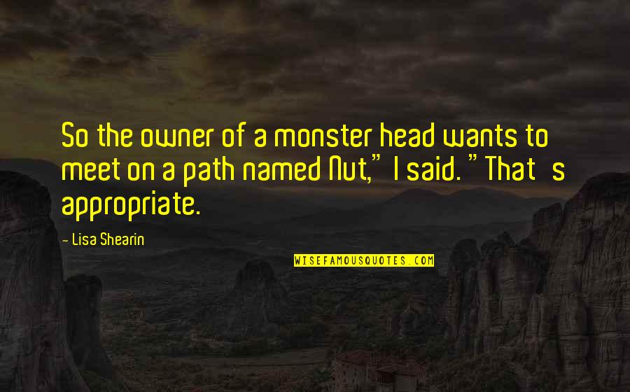 Head To Head Quotes By Lisa Shearin: So the owner of a monster head wants