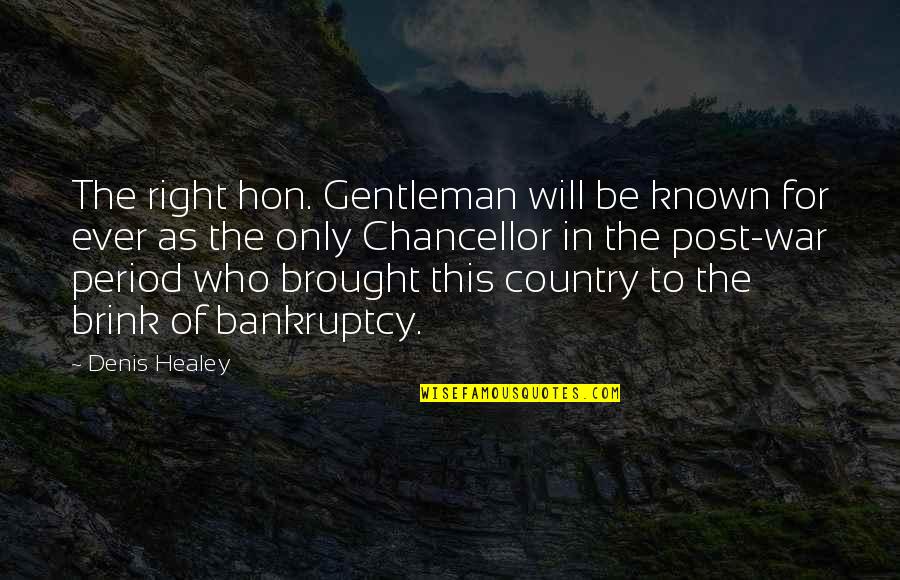 Healey's Quotes By Denis Healey: The right hon. Gentleman will be known for