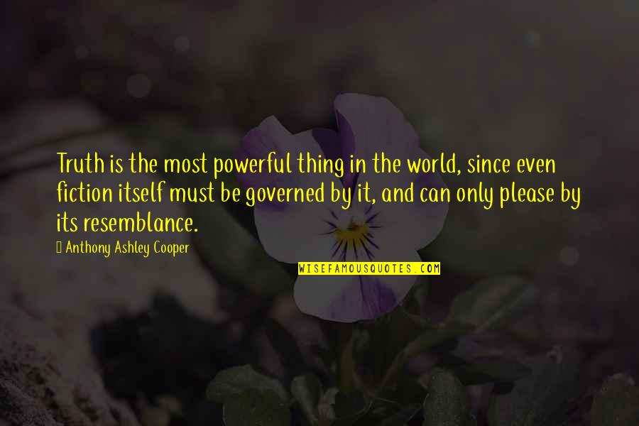 Health Educators Quotes By Anthony Ashley Cooper: Truth is the most powerful thing in the