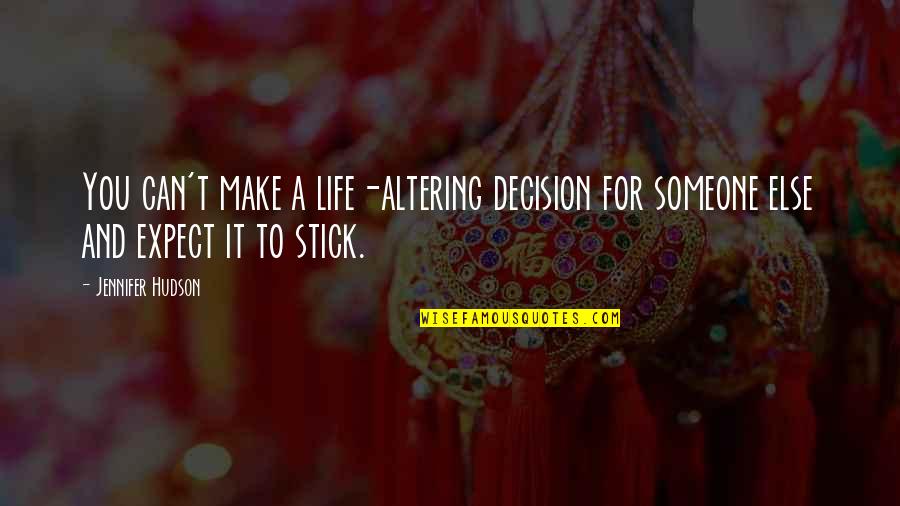 Health Life Quotes By Jennifer Hudson: You can't make a life-altering decision for someone