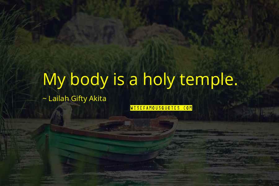 Healthy And Inspirational Quotes By Lailah Gifty Akita: My body is a holy temple.