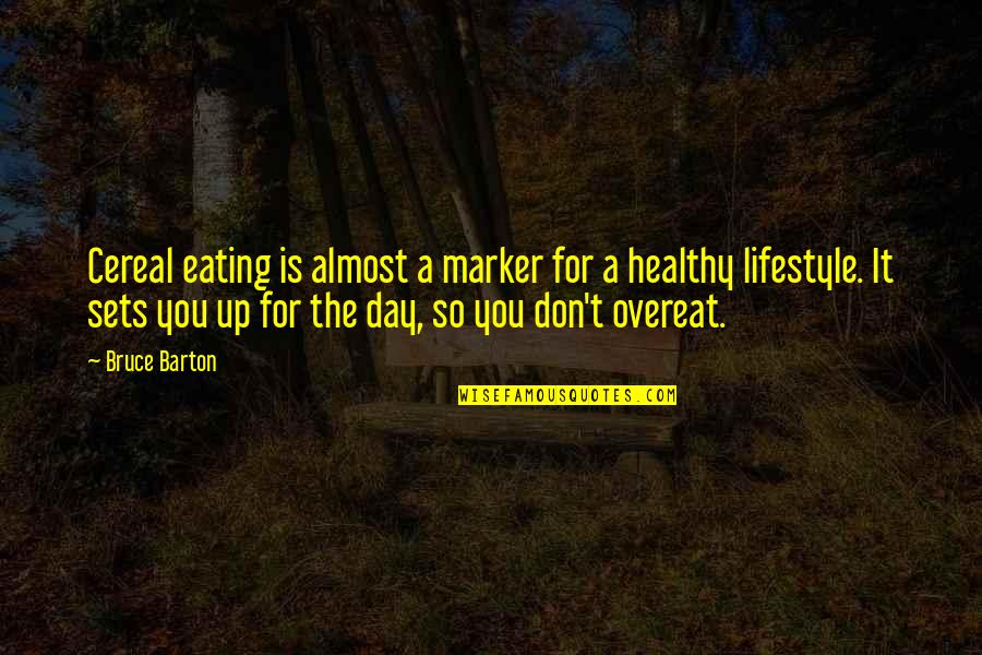 Healthy Diet Healthy Lifestyle Quotes By Bruce Barton: Cereal eating is almost a marker for a