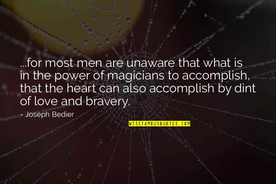 Heart For Quotes By Joseph Bedier: ...for most men are unaware that what is