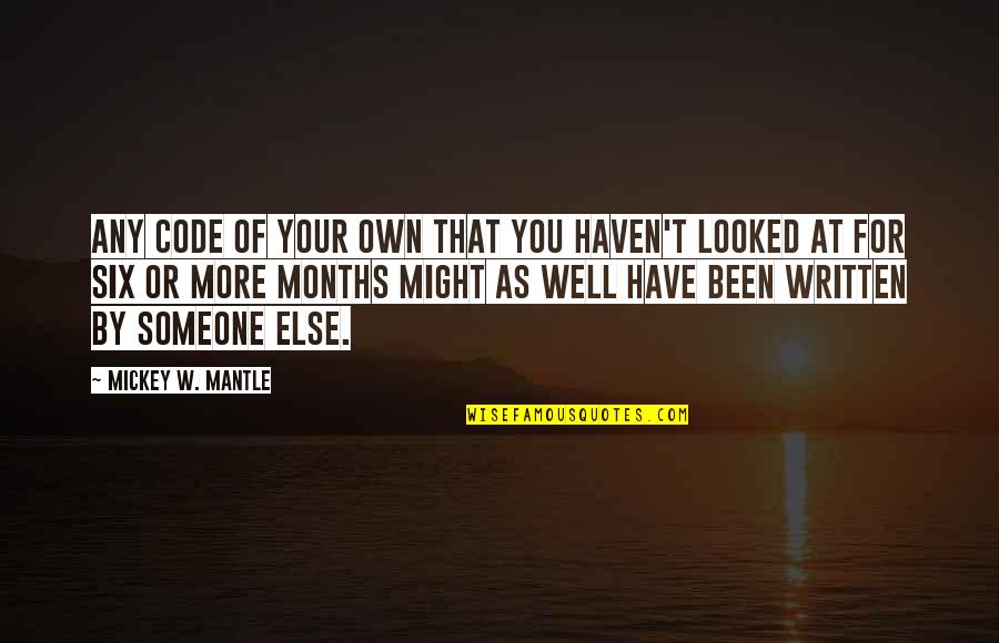 Heart In Urdu Quotes By Mickey W. Mantle: Any code of your own that you haven't