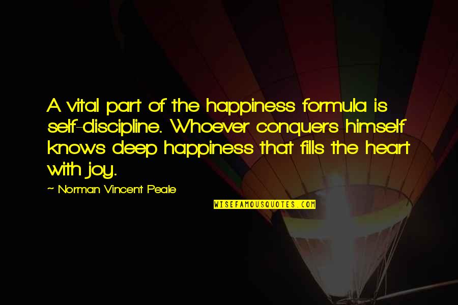 Heart Knows Quotes By Norman Vincent Peale: A vital part of the happiness formula is