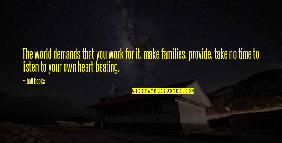 Heart Listen Quotes By Bell Hooks: The world demands that you work for it,