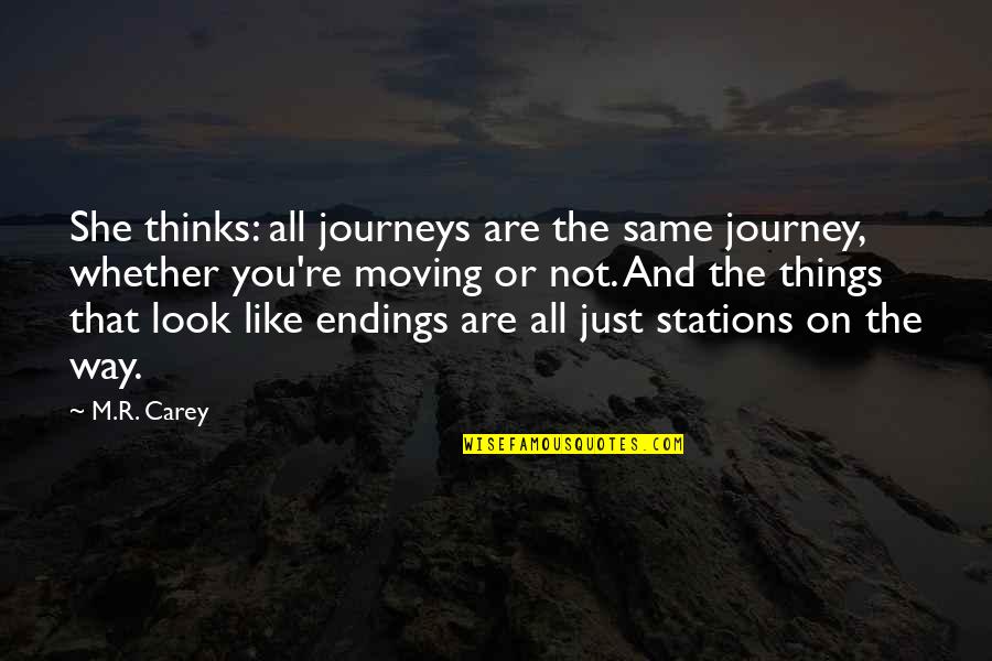 Heart Week 2021 Quotes By M.R. Carey: She thinks: all journeys are the same journey,