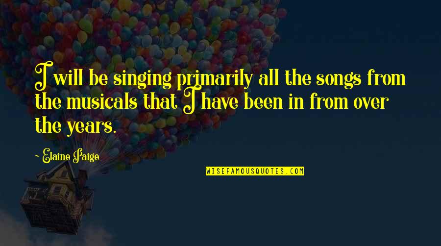 Heathcliff Animalistic Quotes By Elaine Paige: I will be singing primarily all the songs