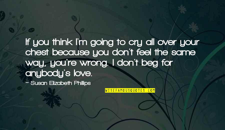 Heathcliff In Wuthering Heights Quotes By Susan Elizabeth Phillips: If you think I'm going to cry all