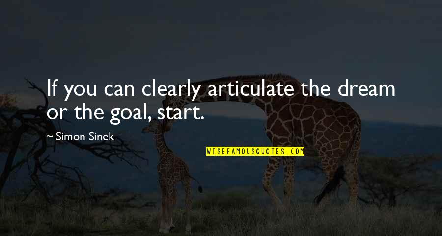 Heb10 Quotes By Simon Sinek: If you can clearly articulate the dream or