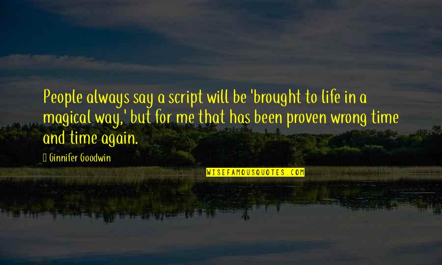 Hechicero Vectors Quotes By Ginnifer Goodwin: People always say a script will be 'brought