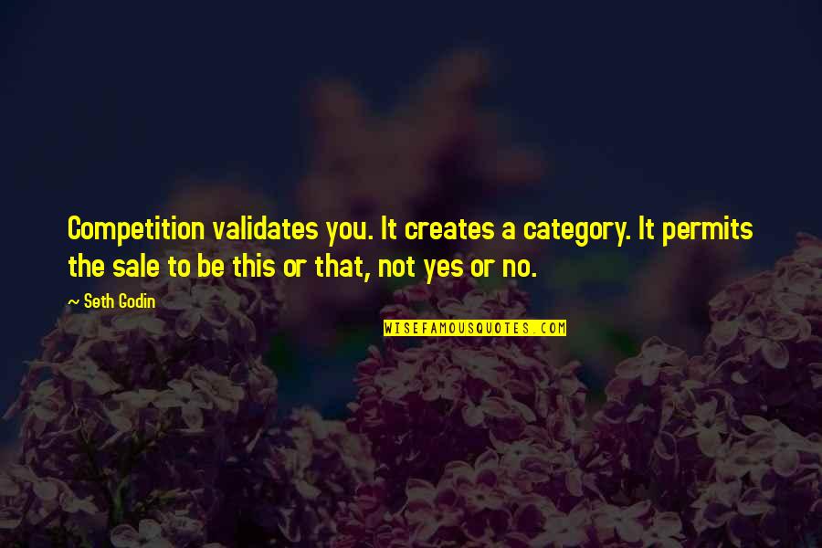 Hegeman View Quotes By Seth Godin: Competition validates you. It creates a category. It