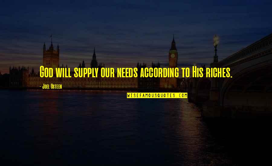 Hegenscheidt Usa Quotes By Joel Osteen: God will supply our needs according to His