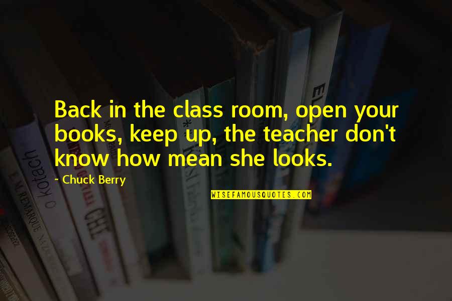 Height Requirement Quotes By Chuck Berry: Back in the class room, open your books,