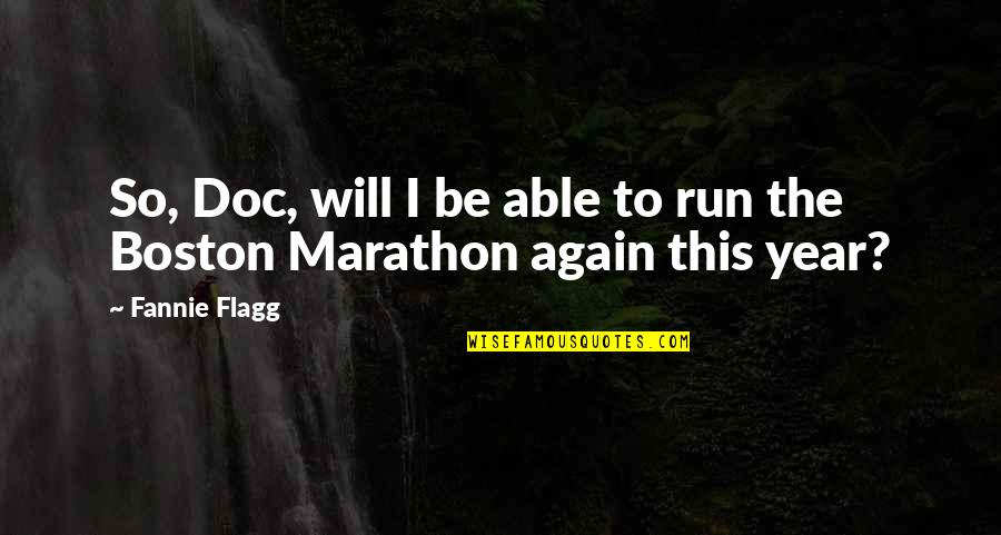 Heitkotter Inc Quotes By Fannie Flagg: So, Doc, will I be able to run