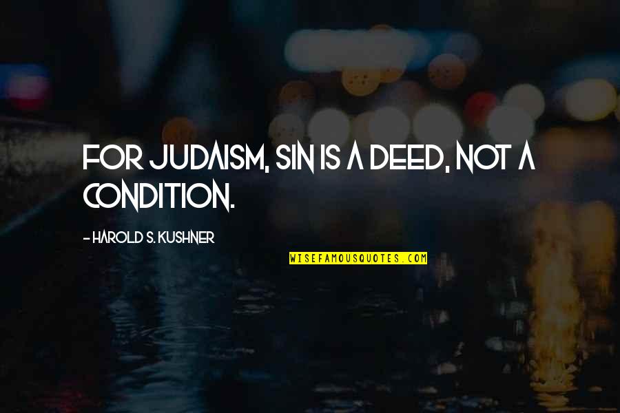 Hejinian Rejection Quotes By Harold S. Kushner: For Judaism, sin is a deed, not a