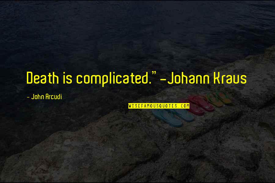 Hellboy's Quotes By John Arcudi: Death is complicated."-Johann Kraus