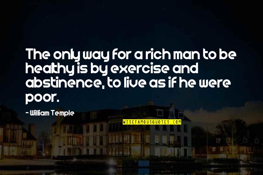 Helou Neiboris Quotes By William Temple: The only way for a rich man to