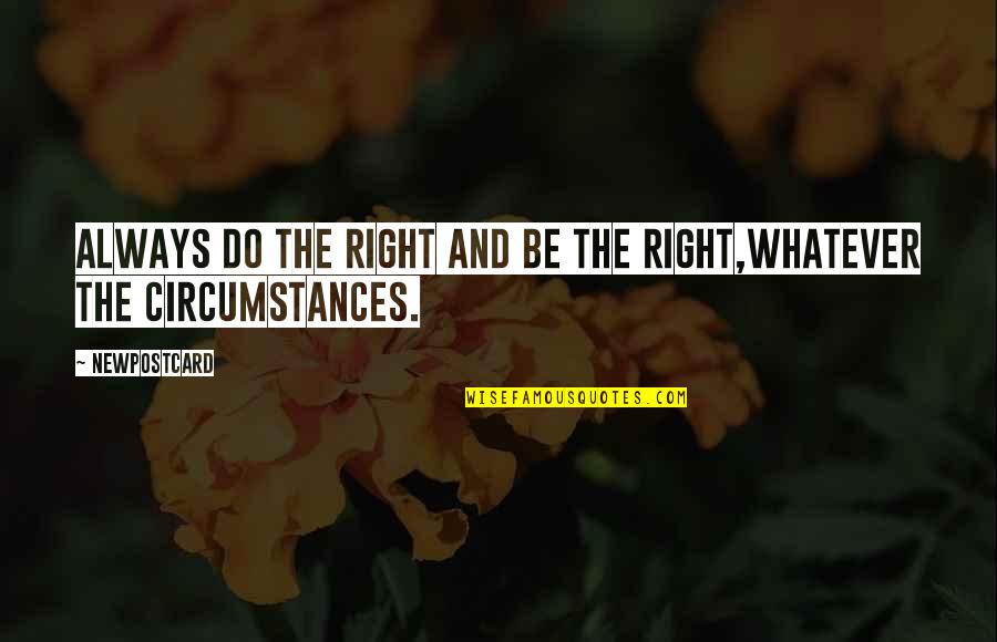 Helsingfors Karta Quotes By Newpostcard: Always do the right and be the right,Whatever