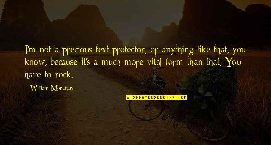 Helvar For Honor Quotes By William Monahan: I'm not a precious text protector, or anything