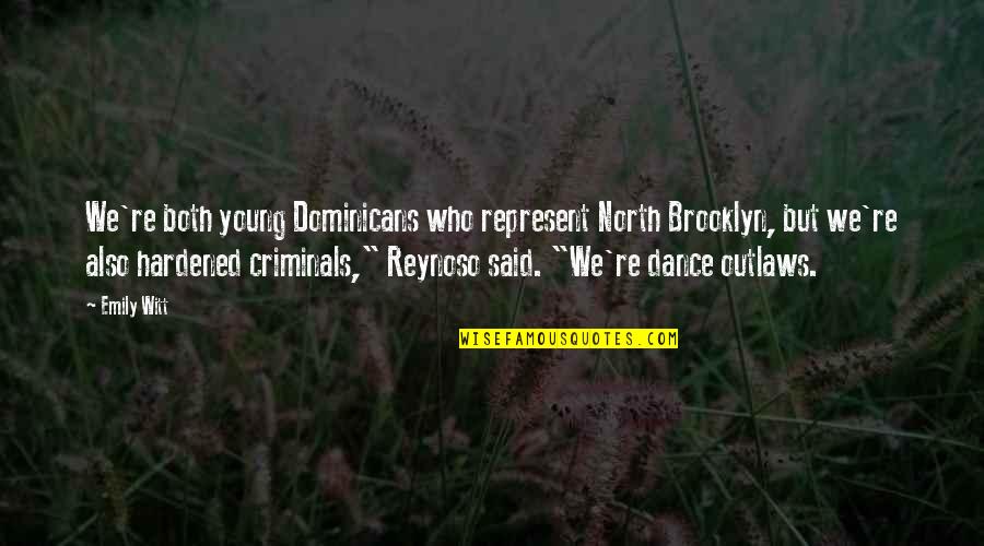 Hengky Setiawan Quotes By Emily Witt: We're both young Dominicans who represent North Brooklyn,