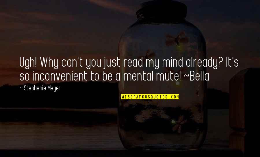 Henry Ii Thomas Becket Quote Quotes By Stephenie Meyer: Ugh! Why can't you just read my mind