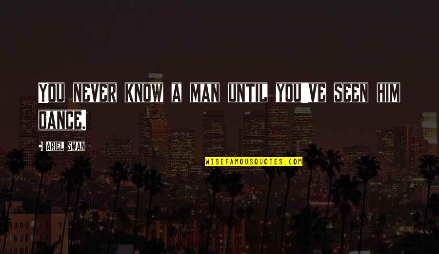 Henry Standing Bear Red Pony Quote Quotes By Ariel Swan: You never know a man until you've seen