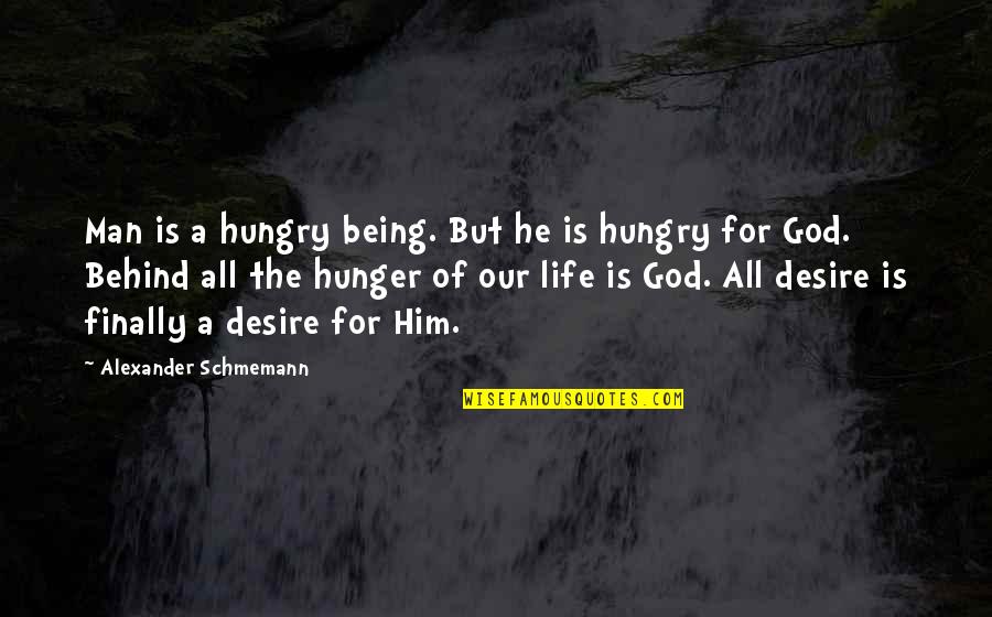 Heo Yeon Woo Quotes By Alexander Schmemann: Man is a hungry being. But he is