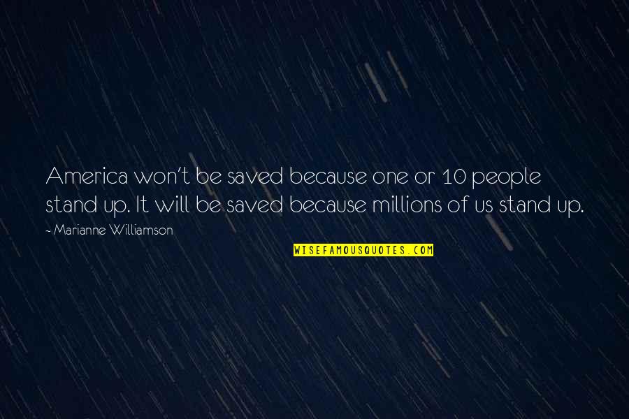 Here Comes Spring Quotes By Marianne Williamson: America won't be saved because one or 10