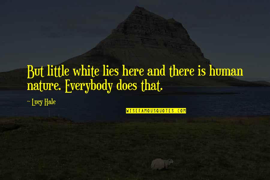 Here Lies Quotes By Lucy Hale: But little white lies here and there is