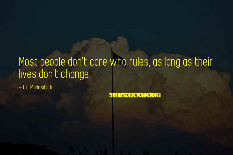 Heringa Van Quotes By L.E. Modesitt Jr.: Most people don't care who rules, as long