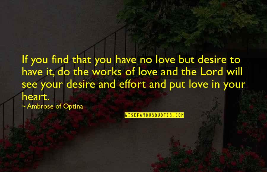 Hermandad Quotes By Ambrose Of Optina: If you find that you have no love