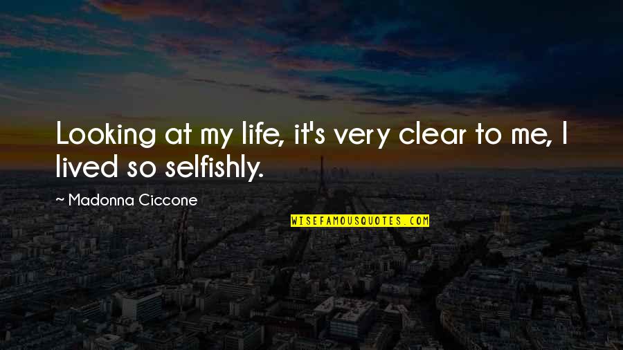 Hermann Carl Vogel Quotes By Madonna Ciccone: Looking at my life, it's very clear to