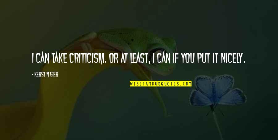 Hermann Hesse Siddhartha Quotes By Kerstin Gier: I can take criticism. Or at least, I