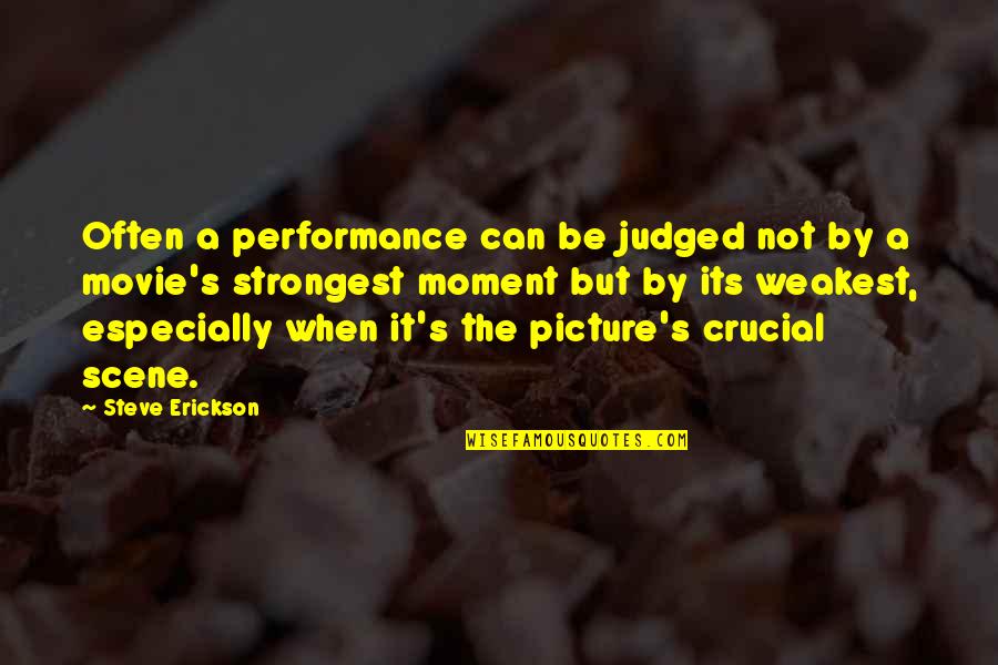 Herophilus Of Alexandria Quotes By Steve Erickson: Often a performance can be judged not by