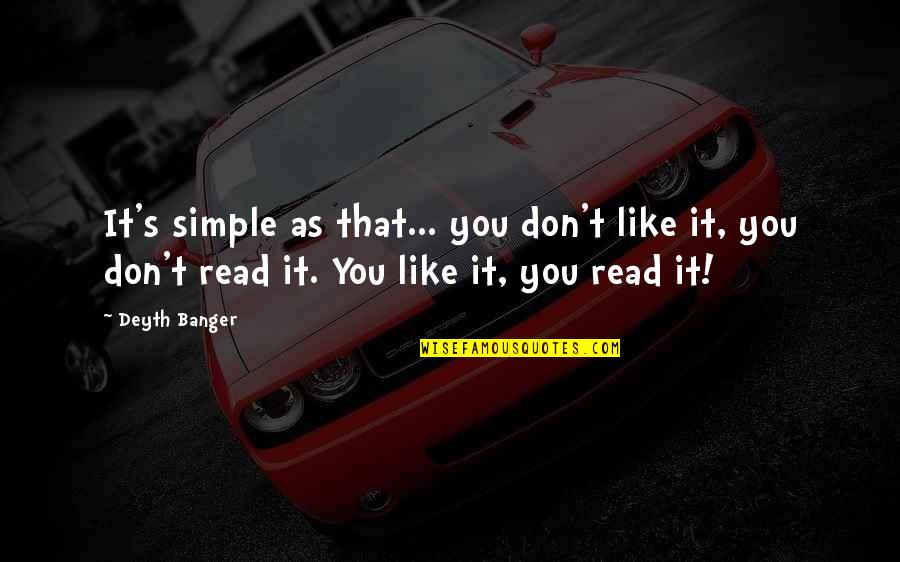 Herschorn Eye Quotes By Deyth Banger: It's simple as that... you don't like it,