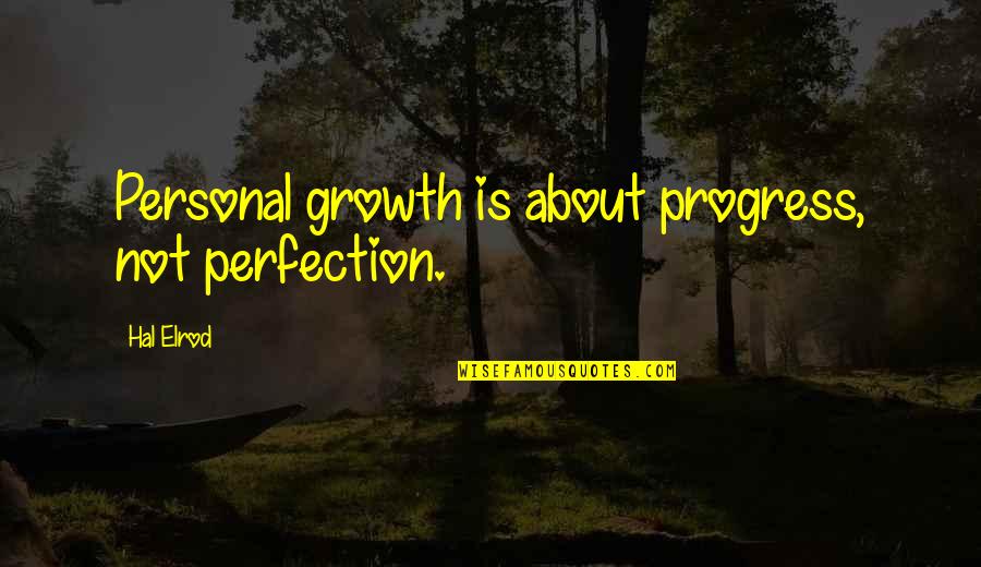 Herwegh Quotes By Hal Elrod: Personal growth is about progress, not perfection.