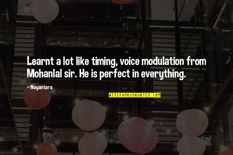 He's Not Perfect But Quotes By Nayantara: Learnt a lot like timing, voice modulation from