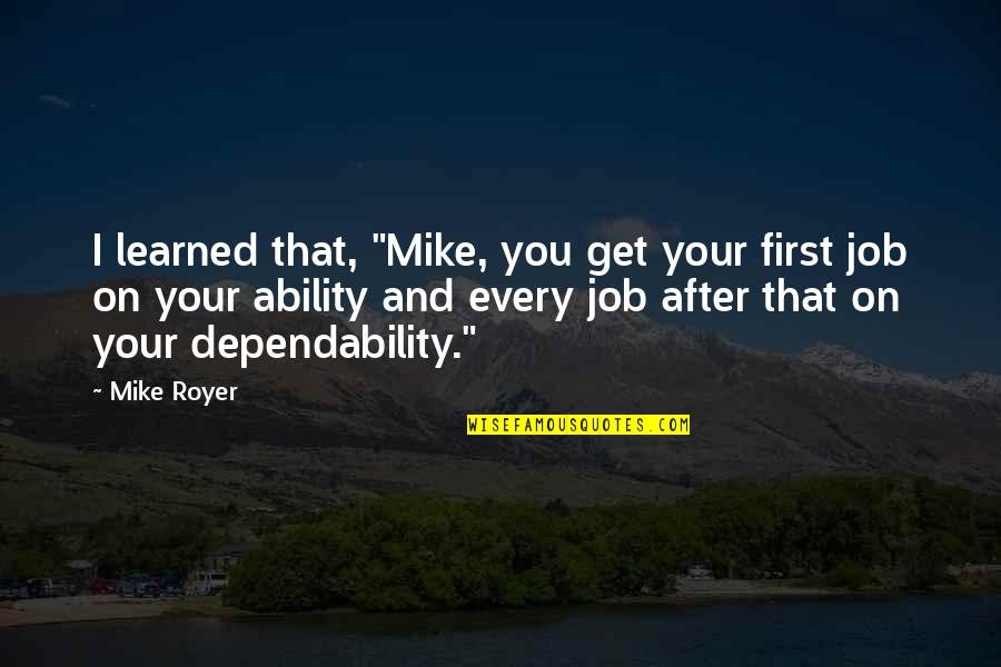 Hesitating Undecided Quotes By Mike Royer: I learned that, "Mike, you get your first